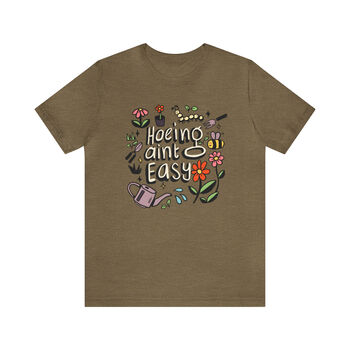 'Hoeing Ain't Easy' T Shirt, 5 of 7