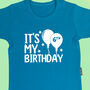 Personalised Kids It's My Birthday T Shirt, thumbnail 1 of 7