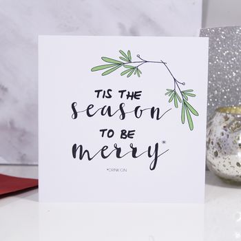 Tis The Season To Be Merry Drink Gin Christmas Card, 3 of 4