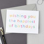 Happiest Of Birthdays Card, thumbnail 1 of 3