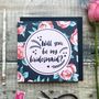 'Will You Be My Bridesmaid?' Luxury Card, thumbnail 1 of 5