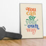 'You Can Go Your Own Way' Typography Print, thumbnail 3 of 4