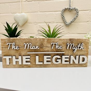 The Man The Myth The Legend Reclaimed Wood Funny Sign, 5 of 5