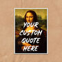 Mona Lisa Graffiti Custom Quote Art Print, thumbnail 4 of 6
