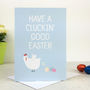 Have A Cluckin' Good Easter Funny Easter Card, thumbnail 1 of 2