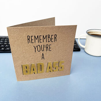 Remember You're A Bad Ass Greetings Card, 2 of 8