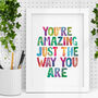 'You're Amazing Just The Way You Are' Watercolour Print, thumbnail 1 of 2