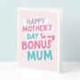 Bonus Mum Mother's Day Card, thumbnail 1 of 5