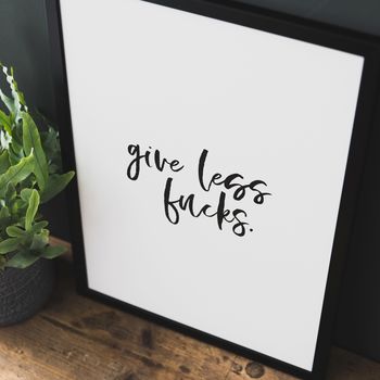 Motivational Typography Print 'Give Less Fucks', 3 of 5