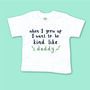 'When I Grow Up' Daddy Baby Toddler T Shirt, thumbnail 1 of 2