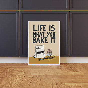 Life Is What You Bake It Funny Baking Print, 7 of 10