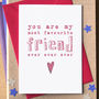 'You Are My Most Favourite Friend Ever Ever Ever' Card, thumbnail 1 of 2