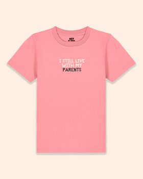 I Still Live With My Parents | Kids T Shirt, 5 of 6