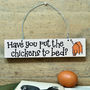 Wooden 'Have You Put The Chickens To Bed' Sign, thumbnail 1 of 2