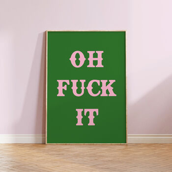 Oh Fuck It Funny Wall Art Print, 4 of 4