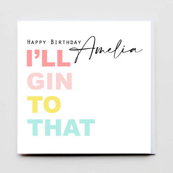 Happy Birthday I'll Gin To That Greeting Card, 2 of 3