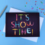 'It's Showtime!' Birthday Card, thumbnail 1 of 2