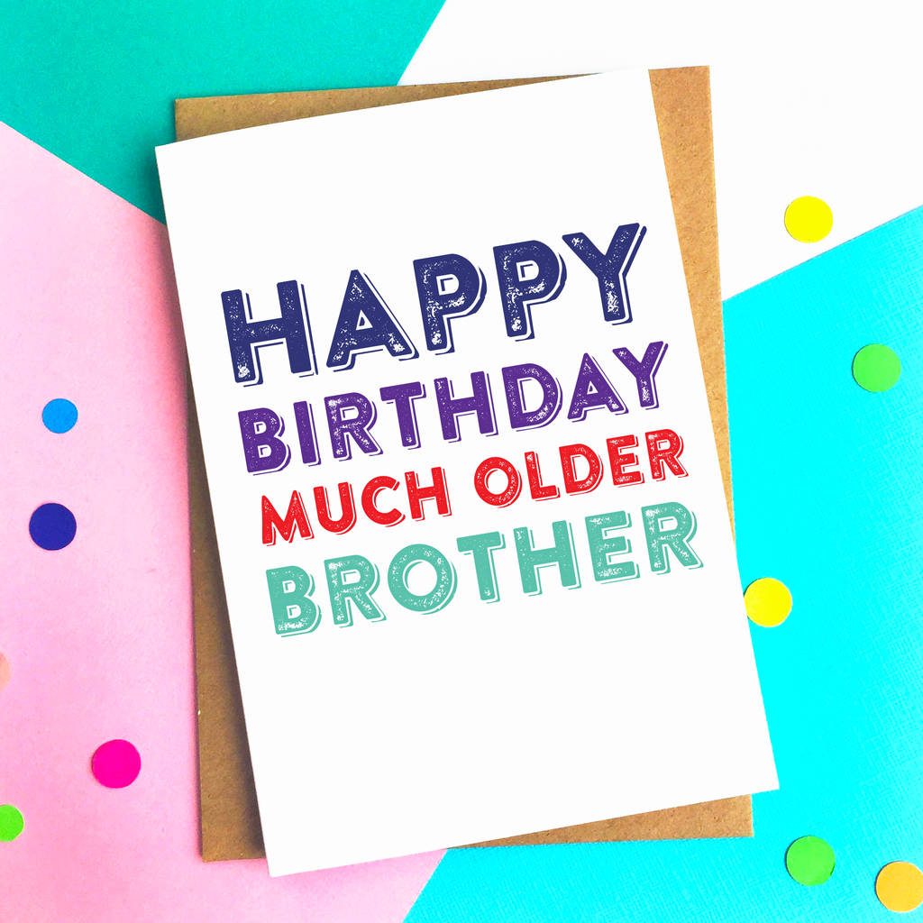 Happy Birthday Much Older Brother Greetings Card By Do You Punctuate?