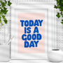 Today Is A Good Day Pink And Blue Type Print, thumbnail 1 of 2