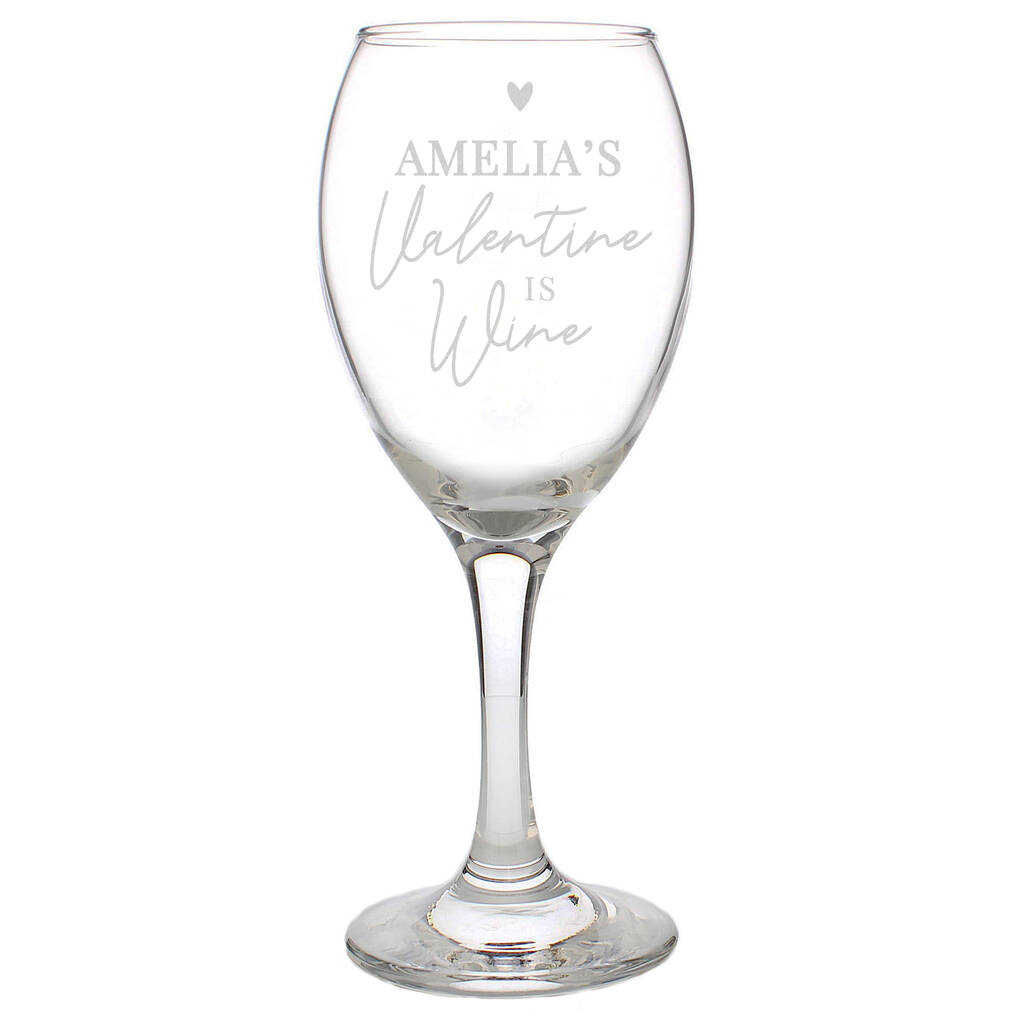 Personalised Wine Is My Valentine Wine Glass By Blackdown Lifestyle