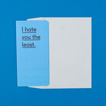 'I Hate You The Least' Funny Valentine's Card, 4 of 4