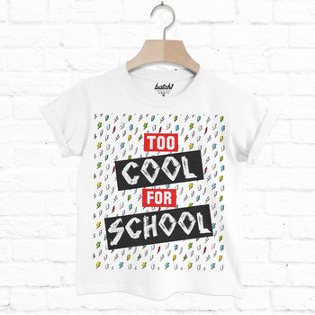 Too Cool For School Children's Slogan T Shirt, 4 of 4