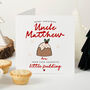 Personalised Christmas Card For Uncle Little Pudding Design, thumbnail 1 of 7