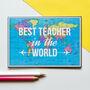 'Best Teacher In The World' Card, thumbnail 3 of 3