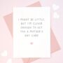 I Might Be Little Mothers Day Card, thumbnail 3 of 4
