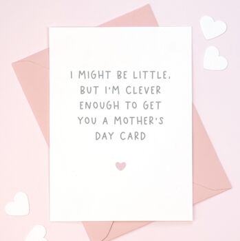 I Might Be Little Mothers Day Card, 3 of 4