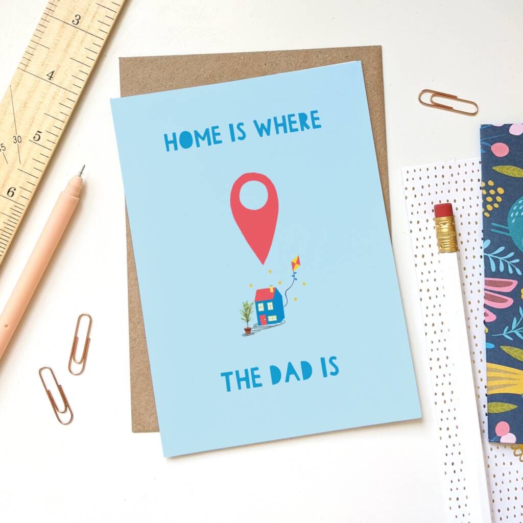 Home Is Where The Dad Is Greeting Card