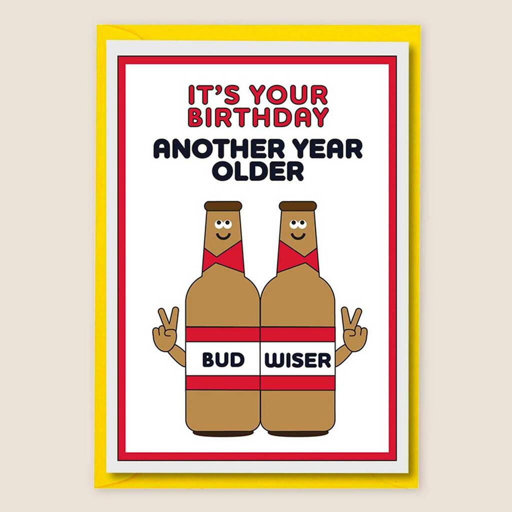 Older But Wiser Funny Beer Happy Birthday Card By I AM A