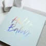 Holographic Foil New Born 'Hello Baby' Card, thumbnail 1 of 8