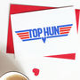 'Top Hun' Funny Valentine Or Birthday Card, thumbnail 1 of 3