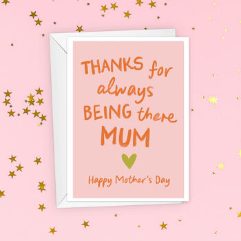 Thanks For Always Being There Mum Mother's Day Card, 3 of 4