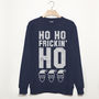 Ho Frickin’ Ho Men's Christmas Slogan Sweatshirt, thumbnail 3 of 3