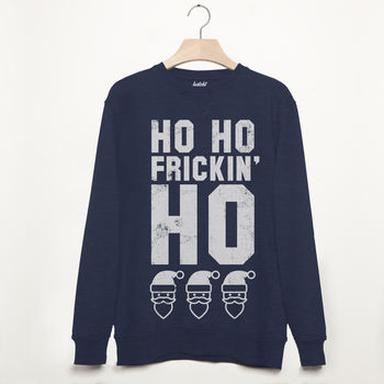Ho Frickin’ Ho Men's Christmas Slogan Sweatshirt, 3 of 3
