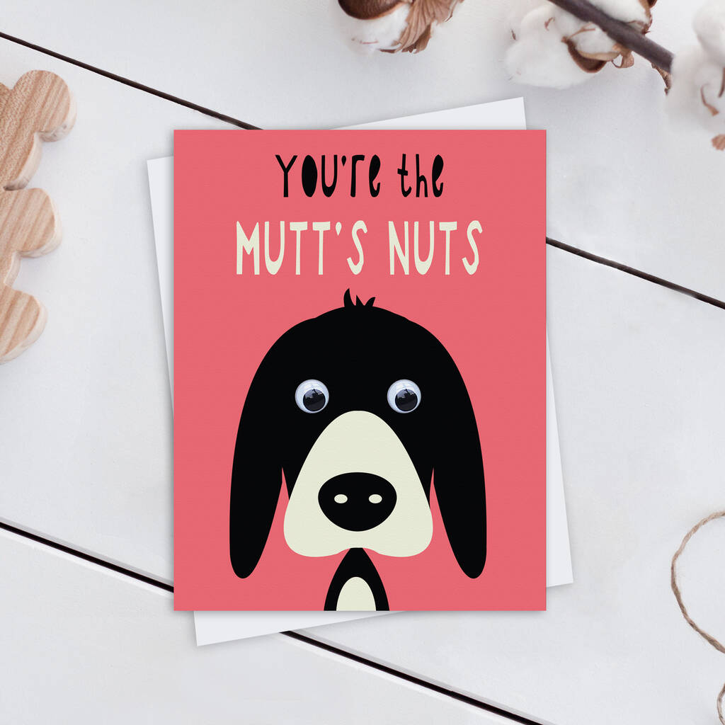 You're The Mutt's Nuts Card By StripeyCats