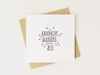 Holy Shit You're 21 Birthday Card *Age + Colour Options, 2 of 3
