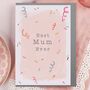'Best Mum Ever' Peach Happy Birthday Card, thumbnail 1 of 2