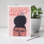 Messy Hair Don't Care Birthday Card, thumbnail 2 of 7