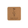 Square Cork Coaster 'Thank You For Helping Me Grow' | Best Teacher Gift | Teacher Leaving Gift | Tableware | Homeware, thumbnail 2 of 2