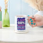 Funny 'I Am 80% Nicer On Fridays' Colourful Mug, thumbnail 1 of 7