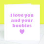 'Love Your Boobies' Card, thumbnail 1 of 2
