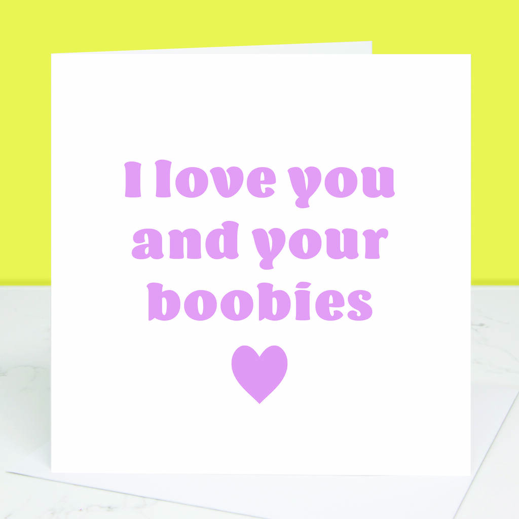 'Love Your Boobies' Card By Slice of Pie Designs