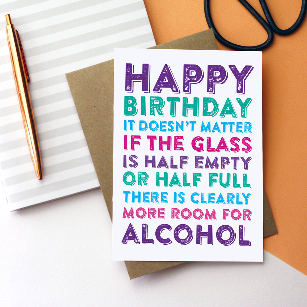happy birthday doesn't matter if the glass card by do you punctuate ...