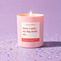 Funny Dog Owner Gift Pet Parent Sorry My Dog Needs Me Scented Candle, thumbnail 1 of 4