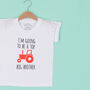 'I'm Going To Be A Top Tractor Big Brother' T Shirt, thumbnail 1 of 2