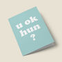 'U Ok Hun?' Card, thumbnail 3 of 4