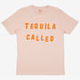 Tequila Called Women’s Slogan T Shirt, thumbnail 2 of 4